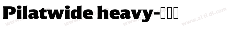 Pilatwide heavy字体转换